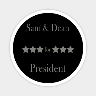 Sam & Dean for president perfect gift for supernaturals fans Magnet